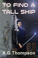 To Find A Tall Ship 1950633357 Book Cover
