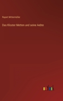 Das Kloster Metten und seine Aebte 1022602845 Book Cover