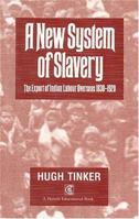 New System of Slavery the Export of Indian Labor Overseas 1830-1920 (Institute of Race Relations) 0192184105 Book Cover