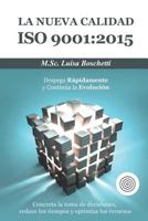 La Nueva Calidad ISO 9001:2015. Despega Rápidamente y Continua la Evolución: Concreta la toma de decisiones, reduce los tiempos y optimiza los recursos. (ISO & Sistema de Gestión) 152080895X Book Cover