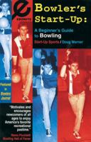 Bowler's Start-Up: A Beginner's Guide to Bowling (Start-Up Sports series) 1884654053 Book Cover