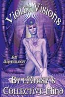 Violet Visions: An Anthology by 15 eXtasy Authors 1554107717 Book Cover