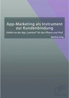 App-Marketing als Instrument zur Kundenbindung: Erklärt an der App „Leerlauf" für das iPhone und iPad 3842888295 Book Cover