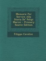 Memorie Per Servire Alla Storia De' Polipi Marini - Primary Source Edition 1293135569 Book Cover