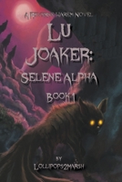 Lu Joaker: Selene Alpha B0C5R3Y5PJ Book Cover