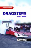Dragsters (Werther, Scott P. Extreme Machines.) 0823959538 Book Cover