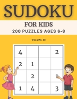 Sudoku For Kids 200 Puzzles Ages 6-8 Volume 38: 4x4 Puzzles & Solutions B091F3MNM4 Book Cover