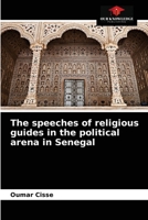 The speeches of religious guides in the political arena in Senegal 6204078631 Book Cover