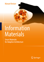 Information Materials: Smart Materials for Adaptive Architecture 3319351486 Book Cover