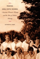Making Girls into Women: American Women's Writing and the Rise of Lesbian Identity 0822330164 Book Cover