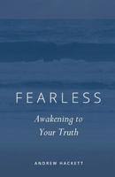 Fearless: Awakening to Your Truth 0578535505 Book Cover