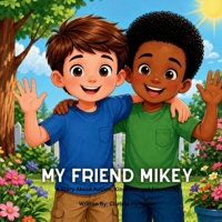 My Friend Mikey: A Story about Autism, Kindness, and Friendship B0GZ7MP1XX Book Cover