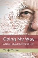 Going My Way: A Novel about the End of Life B08GVJTSZC Book Cover