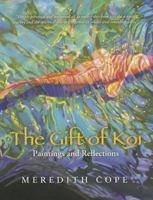 The Gift of Koi: Paintings and Reflections 1452595593 Book Cover