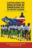 Capitalizing on Education in Emergencies in South Sudan 0645398853 Book Cover