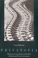 Privatopia: Homeowner Associations and the Rise of Residential Private Government 0300066384 Book Cover