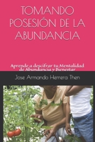 Tomando Posesi�n de la Abundancia: Aprende a descifrar tu Mentalidad de Abundancia y Bienestar. 1973410966 Book Cover