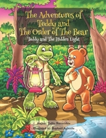 The Adventures of Teddy and The Order of The Bear: Teddy and The Hidden Light 1918746737 Book Cover