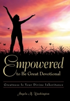 Empowered to Be Great Devotional: Greatness Is Your Divine Inheritance 1973691426 Book Cover
