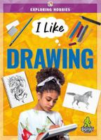 I Like Drawing - Exploring Hobbies Series, Nonfiction Reading & Learning for Grades 2-5 - Bigfoot Books Collection 1645198138 Book Cover