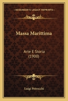 Massa Marittima: Arte E Storia 1165548208 Book Cover