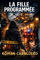 La Fille Programmée: Un thriller policier addictif (Les Innocents du Pouvoir) (French Edition) B0GKGR65X4 Book Cover