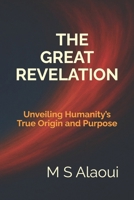 The Great Revelation: Unveiling Humanity’s True Origin and Purpose B0F9RG2JTT Book Cover