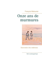 Onze ans de murmures 2322211257 Book Cover