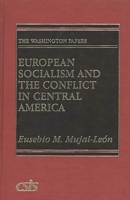 European Socialism and the Conflict in Central America (The Washington Papers) 0275932397 Book Cover