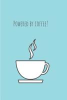 Powered by Coffee: Quirky Funny Coffee Notebook 1092383727 Book Cover