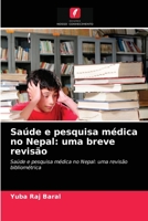 Saúde e pesquisa médica no Nepal: uma breve revisão: Saúde e pesquisa médica no Nepal: uma revisão bibliométrica 6203163635 Book Cover