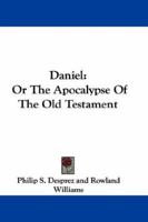 Daniel; or, The Apocalypse of the Old Testament 1017909105 Book Cover