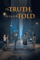 The Truth, So Let It Be Told 164544595X Book Cover