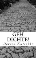 Geh Dichte! 1493632183 Book Cover