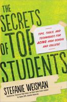 Secrets of Top Students: Tips, Tools, and Techniques for Acing High School and College 1402280793 Book Cover