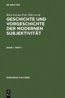Geschichte Und Vorgeschichte Der Modernen Subjektivitat (European Cultures - Studies in Literature and the Arts) 3110149389 Book Cover