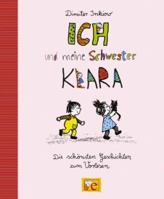 Ich und meine Schwester Klara. Die schönsten Geschichten zum Vorlesen. ( Ab 6 J.). 3770728203 Book Cover