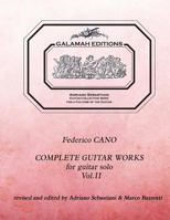Federico Cano: Complete Guitar Works Vol. 2 : Federico Cano: Complete Guitar Works Vol. 1: Revised and Edited by Adriano Sebastiani and Marco Bazzotti 1974669092 Book Cover