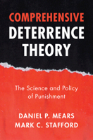Comprehensive Deterrence Theory: The Science and Policy of Punishment 1009592777 Book Cover