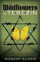Wildflowers of Terezin 1426701926 Book Cover