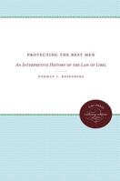 Protecting the Best Men: An Interpretive History of the Law of Libel 0807816655 Book Cover