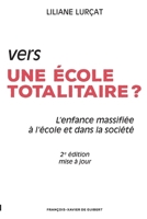 Vers une école totalitaire ?: L'enfance massifiée à l'école de la société 2868397247 Book Cover