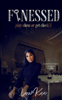 Finessed: play chess or get check'd 1736436066 Book Cover