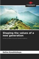 Shaping the values of a new generation: In the context of social transformations 6206227618 Book Cover