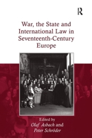War, the State and International Law in Seventeenth-Century Europe 1032923547 Book Cover