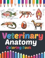 Veterinary Anatomy Coloring Book: Veterinary Anatomy Self Test Guide for students. Animal Art & Anatomy Workbook for Kids & Adults. Perfect Gift for V B08W3LX4FJ Book Cover