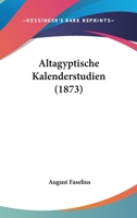 Altagyptische Kalenderstudien (1873) 1145297811 Book Cover