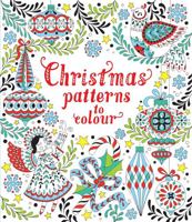 Christmas Patterns to Colour 1474926169 Book Cover