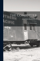 The Comforter: Or The Pastor's Friend B0BMGVJL1J Book Cover
