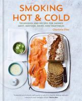 Smoked: A Beginner's Guide to Hot- And Cold-Smoked Fish, Meat, Cheese, and Vegetables 1909487686 Book Cover